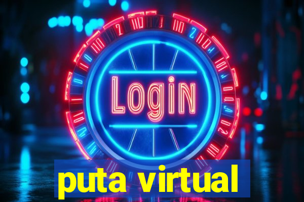 puta virtual